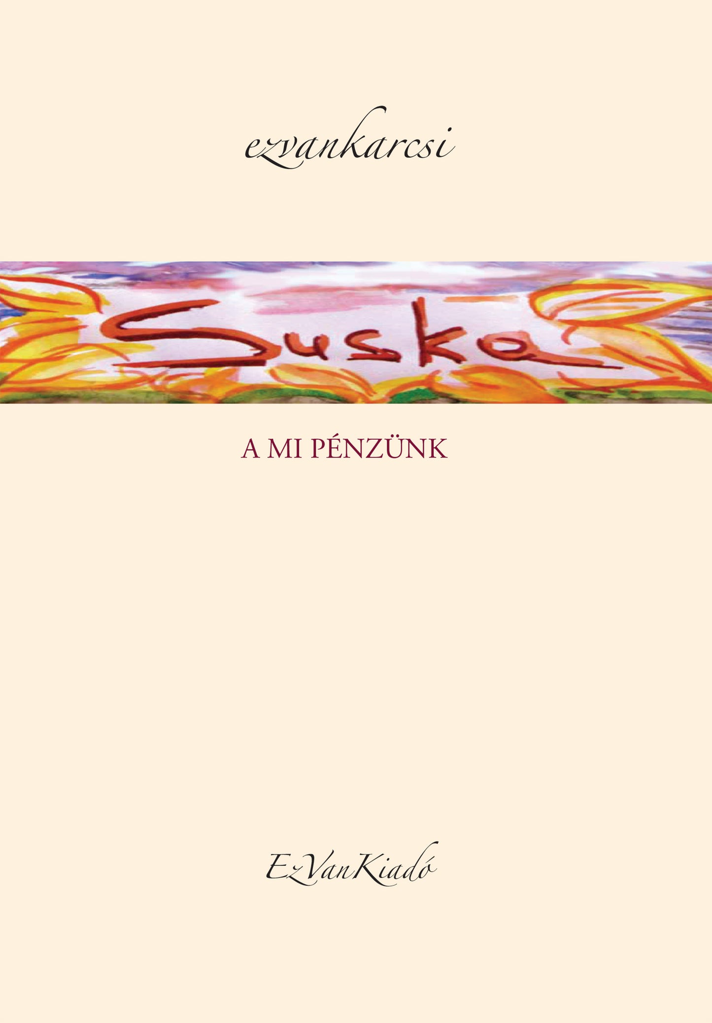 Suska, a mi pénzünk