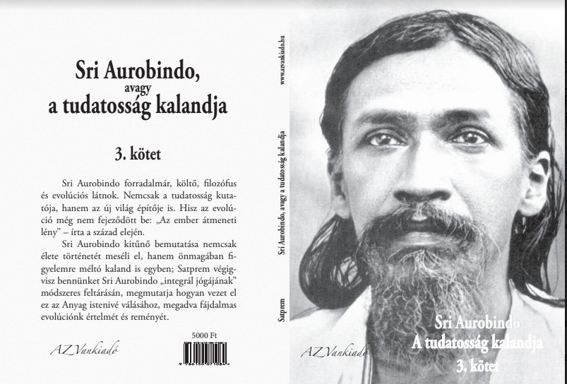 Sri Aurobindo, avagy a tudatosság kalandja - 3. kötet -